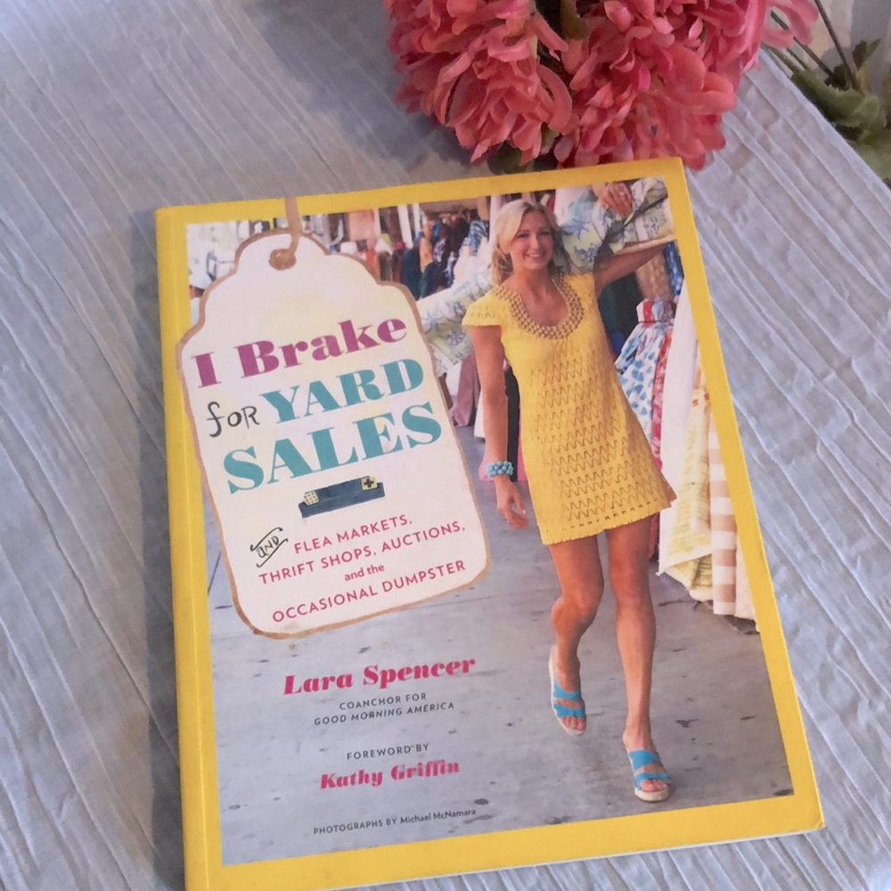 I BRAKE FOR YARD SALES  Flea Markets Thrift Shops by Lara Spencer book